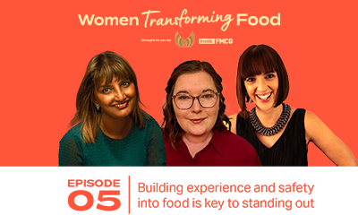 Episode 5: Building experience and safety into food is key to standing out